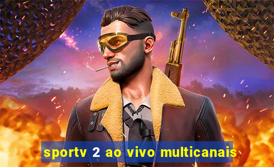 sportv 2 ao vivo multicanais